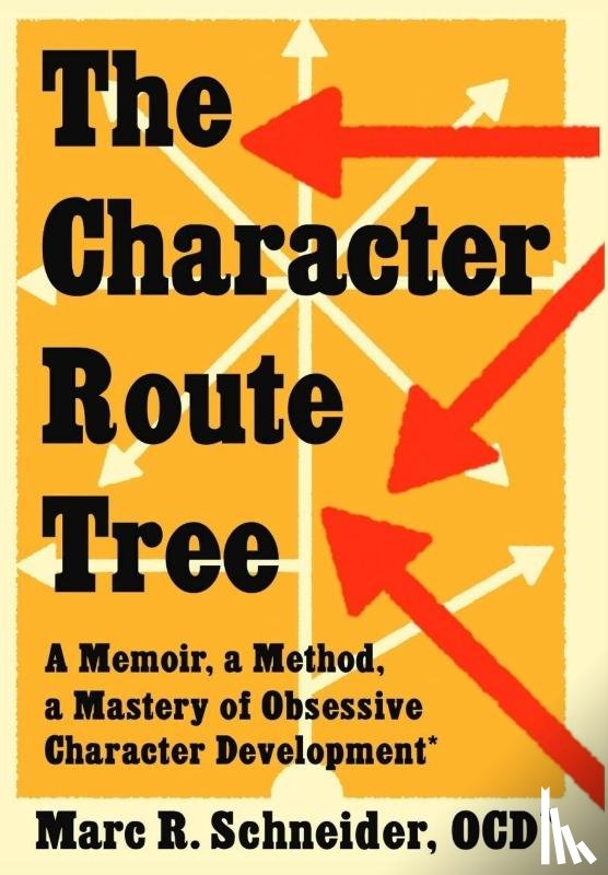 Schneider, Marc R. - The Character Route Tree