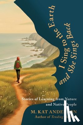 Anderson, M. Kat - I Sing to the Earth and She Sings Back