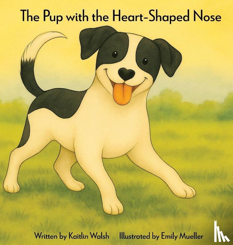 Walsh, Kaitlin - The Pup with the Heart-Shaped Nose