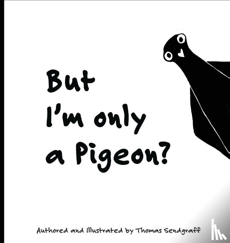 Sendgraff, Thomas - But I'm only a Pigeon?