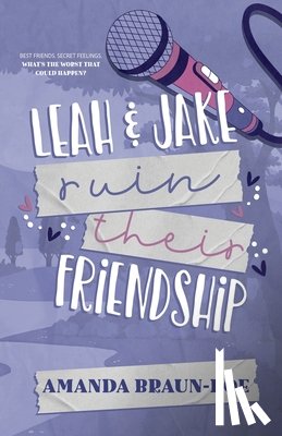 Braun-Boe, Amanda - Leah and Jake Ruin Their Friendship