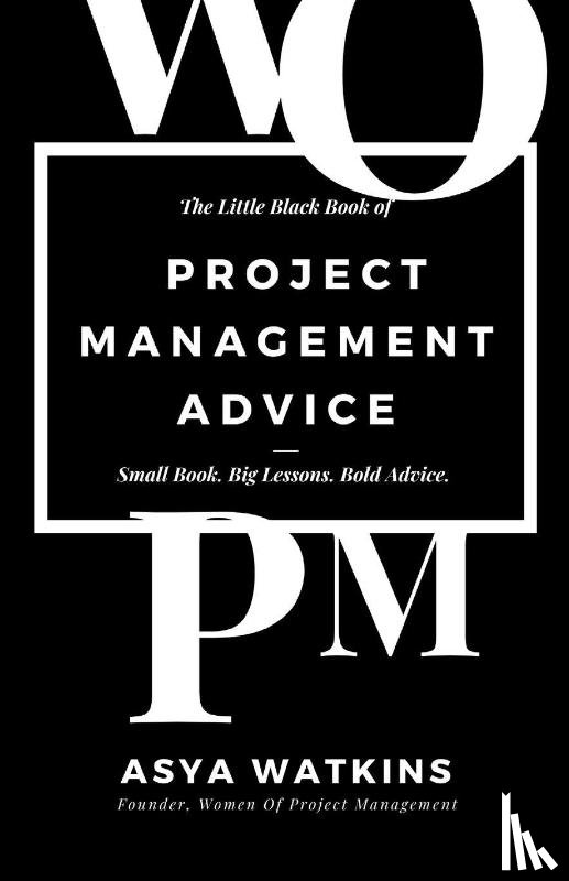 Watkins, Asya - The Little Black Book of Project Management Advice