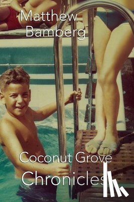Bamberg, Matthew - Coconut Grove Chronicles