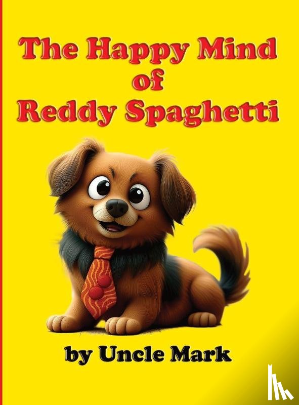 Mark, Uncle - The Happy Mind of Reddy Spaghetti