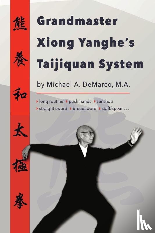 DeMarco, Michael - Grandmaster Xiong Yanghe's Taijiquan System