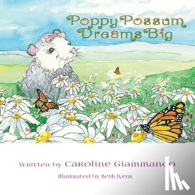 Giammanco, Caroline - Poppy Possum Dreams Big