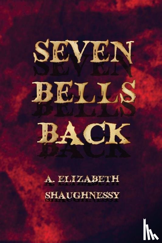 Shaughnessy, A. Elizabeth - Seven Bells Back