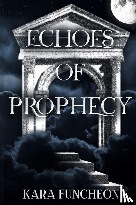 Funcheon, Kara - Echoes of Prophecy