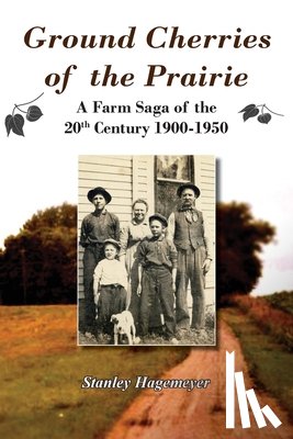 Hagemeyer, Stanley - Ground Cherries of the Prairie
