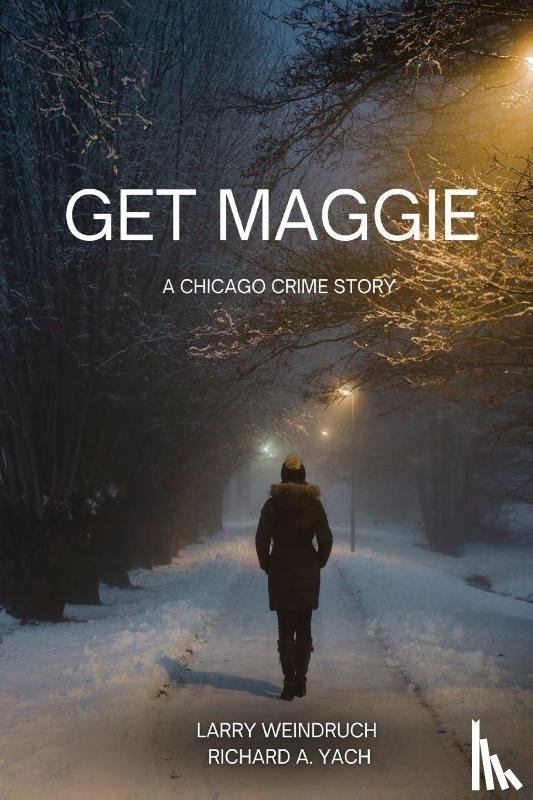 Weindruch, Larry, Yach, Richard A. - Get Maggie