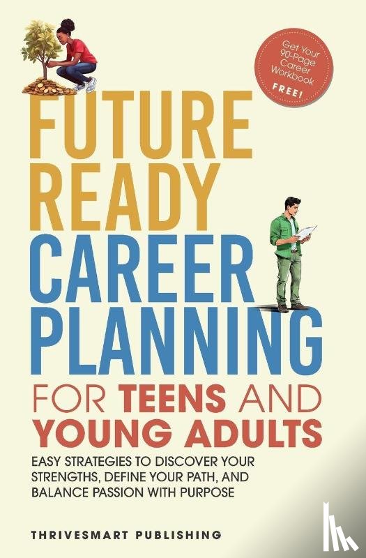 Publishing, Thrivesmart - Future Ready Career Planning for Teens and Young Adults