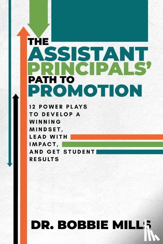 Mills, Bobbie - The Assistant Principals' Path to Promotion