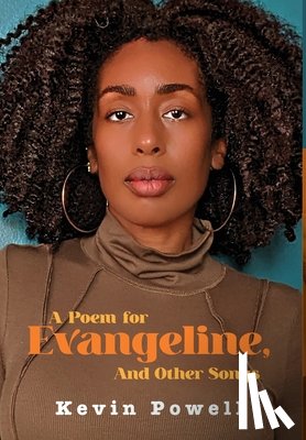 Powell, Kevin - A Poem for Evangeline & Other Songs