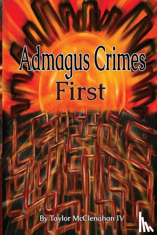 McClenahan, George Taylor - Admagus Crimes First