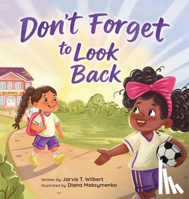 Wilbert, Jarvis T - Don't Forget to Look Back