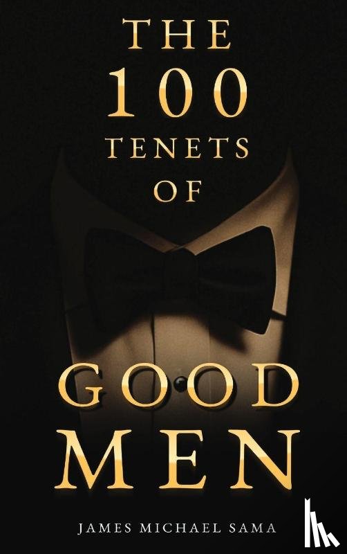 Sama, James Michael - The 100 Tenets of Good Men