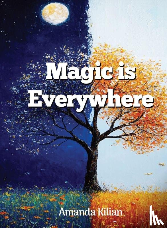 Kilian, Amanda - Magic Is Everywhere