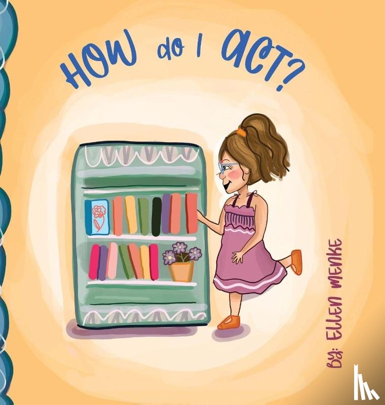 Menke, Ellen - How do I Act?