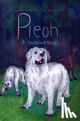 Lathrop, Maddisun Shine - Pleoh: A sheepdog story