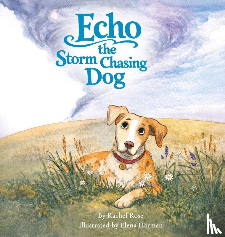 Rose, Rachel - Echo the Storm Chasing Dog