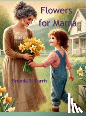 Parris, Brenda S. - Flowers for Mama