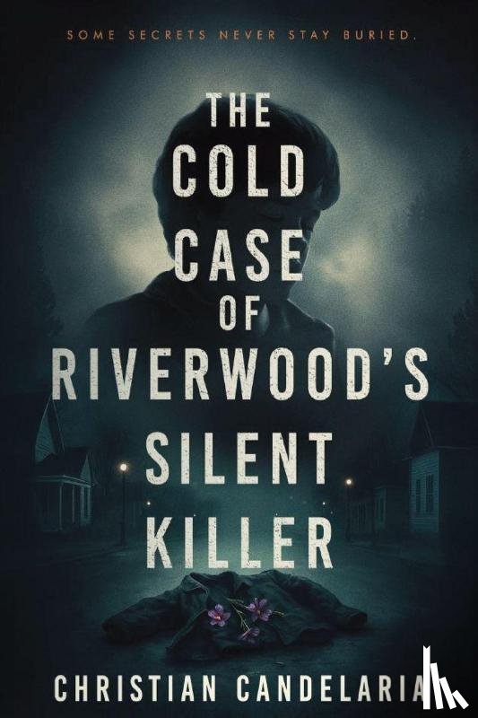 Candelaria, Christian - The Cold Case Of RiverWood's Silent Killer