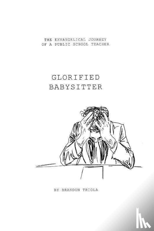Triola, Brandon - Glorified Babysitter