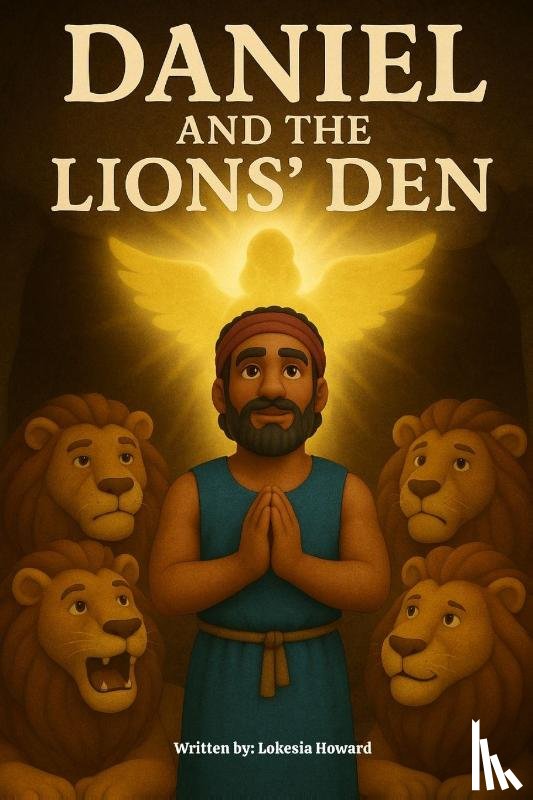 Howard, Lokesia - Howard, L: Daniel and the Lions' Den