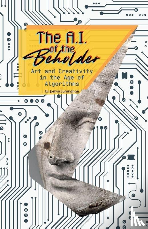 Cunningham, Joshua - The AI of the Beholder