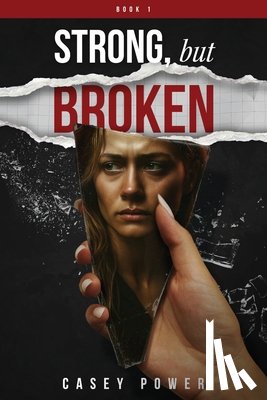 Power, Casey - Strong, But Broken