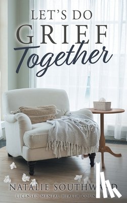 Southward, Natalie - Let's Do Grief Together