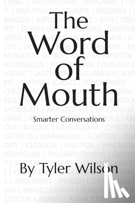 Wilson, Tyler - The Word of Mouth: Smarter Conversations