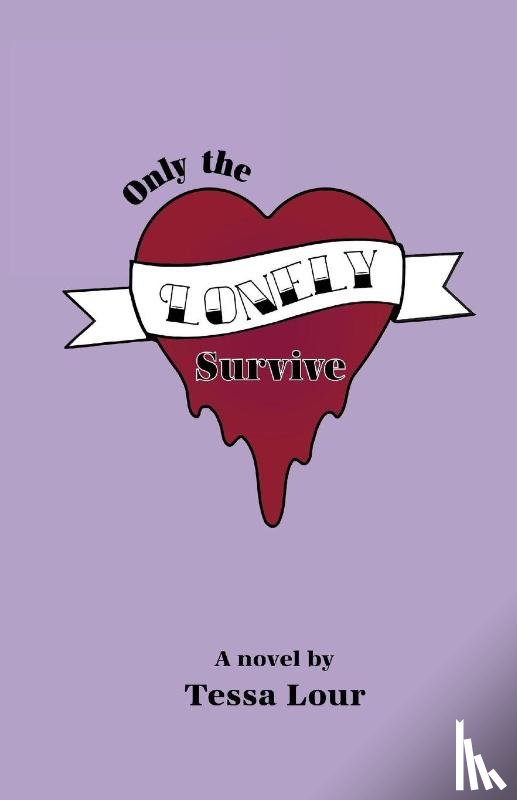 Lour, Tessa - Only the Lonely Survive