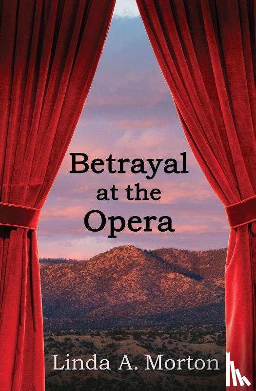 Morton, Linda A. - Betrayal at the Opera