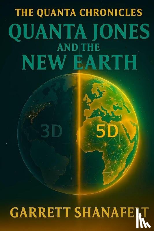 Shanafelt, Garrett - Quanta Jones and the New Earth