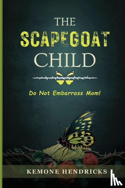 Hendricks, Kemone - The Scapegoat Child