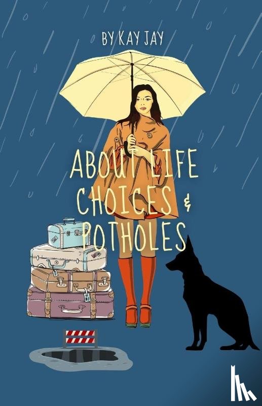 Jay, Kay - About Life Choices & Potholes