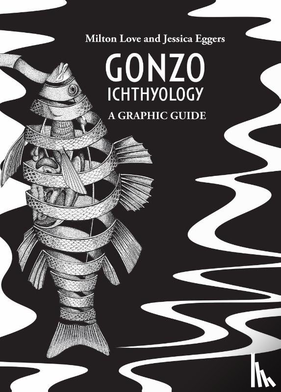 Love, Milton - Gonzo Ichthyology - A Graphic Guide