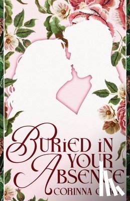 Roy, Corinna C - Buried in Your Absence