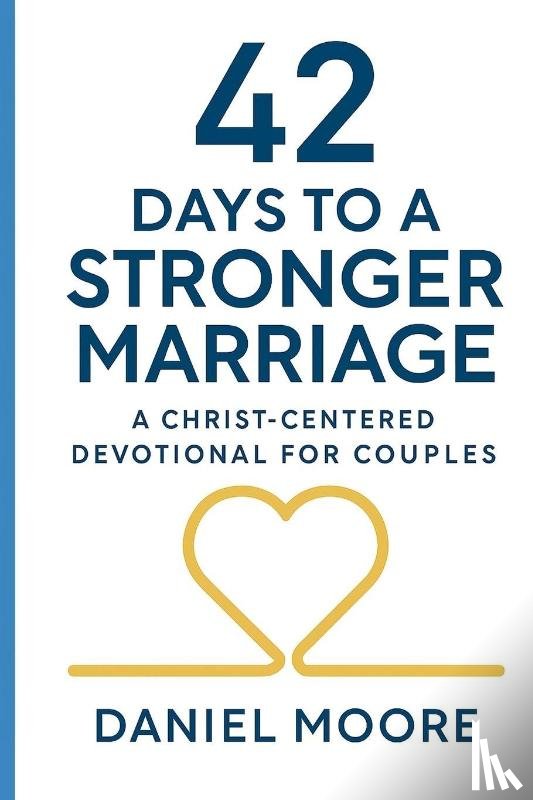 Moore, Daniel - 42 Days to a Stronger Marriage
