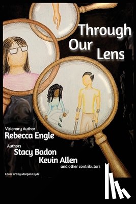 Engle, Rebecca - Through Our Lens