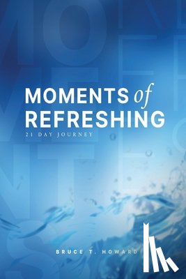 Howard, Bruce T - Moments of Refreshing