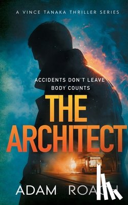 Roach, Adam - The Architect: Accidents don't leave body counts