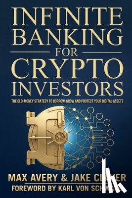 Avery, Max, Claver, Jake - Infinite Banking for Crypto Investors