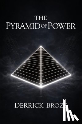 Broze, Derrick - The Pyramid of Power