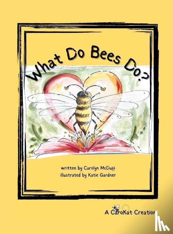 McDuff, Carolyn - What Do Bees Do?