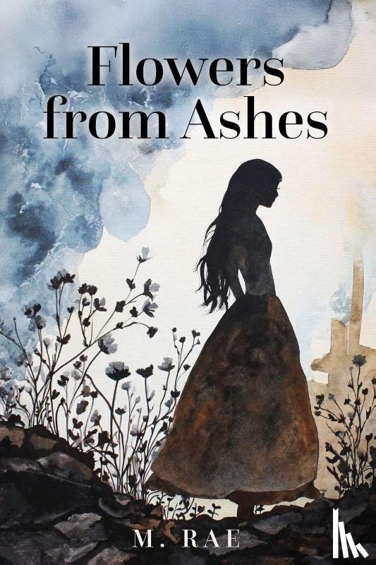 Rae, M. - Flowers from Ashes