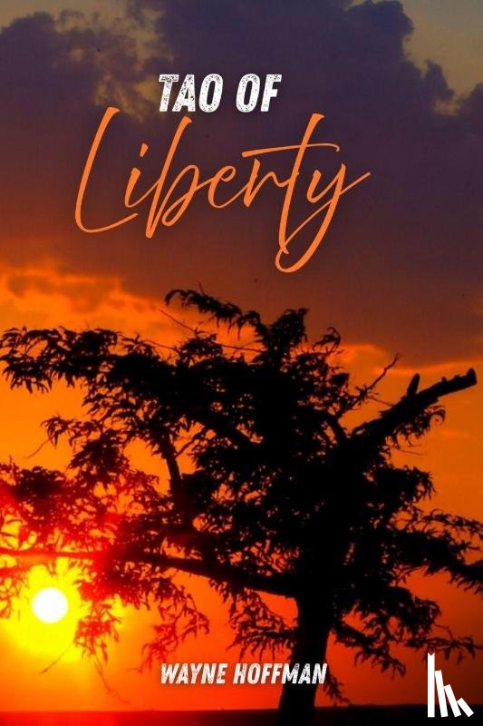 Hoffman, Wayne - Tao of Liberty