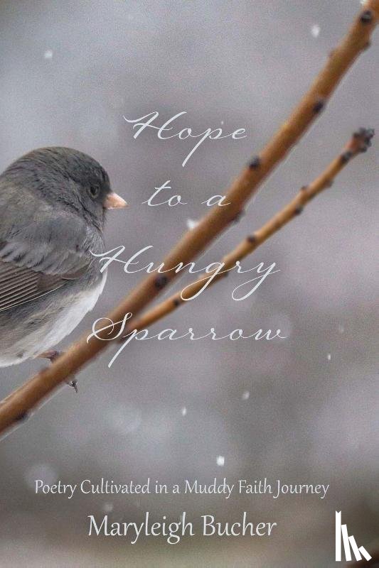 Bucher, Maryleigh - Hope to a Hungry Sparrow