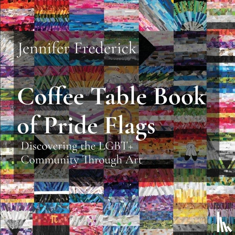 Frederick, Jennifer - Coffee Table Book of Pride Flags